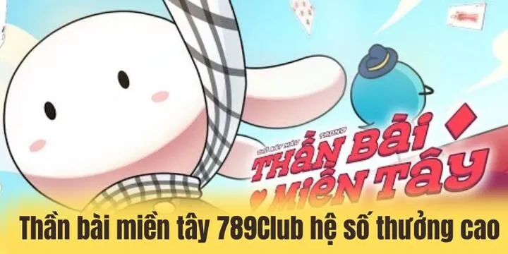 Thần bài miền tây 789Club - 3 mẹo quay hũ dễ trúng jackpot 3 Tổ hợp thắng đặc biệt trong thần bài miền tây 789Club