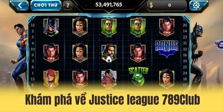 Justice league 789Club - Cơ hội săn jackpot hấp dẫn 2026 2 Khám phá nhanh về Justice league 789Club