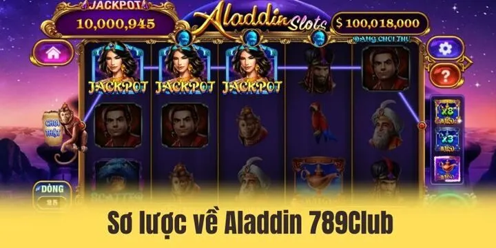 Giới thiệu sơ lược về slot Aladdin 789Club siêu cuốn